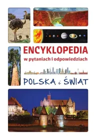 Encyklopedia w pytaniach i odpowiedziach. Polska i �wiat