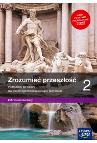 Zrozumie przeszo 2. Podrcznik do historii dla liceum oglnoksztaccego i technikum. Zakres rozszerzony