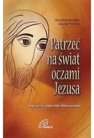 Patrze� na �wiat oczami Jezusa