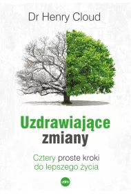 Uzdrawiaj�ce zmiany. Cztery proste kroki do lepszego �ycia