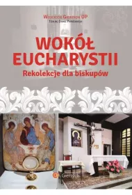 Wok� Eucharystii Rekolekcje dla Biskup�w