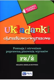 Akademia Pisania. Uk�adanki obrazkowo-wyrazowe