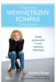 Znajd� sw�j wewn�trzny kompas i kieruj si� nim. Kr�tki przewodnik w erze nadmiaru informacji