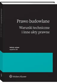 Prawo budowlane. Warunki techniczne i inne akty prawne. Wydanie 2025