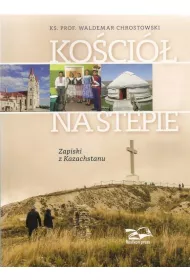 Ko�ci� na stepie. Zapiski z Kazachstanu