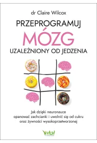 Przeprogramuj m�zg uzale�niony od jedzenia