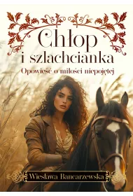 Chop i szlachcianka. Opowie o mioci niepojtej