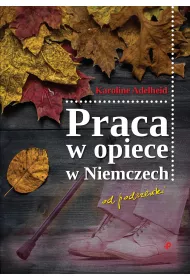 Praca w opiece w Niemczech od podszewki