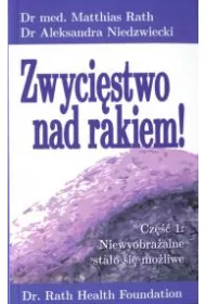 Zwyci�stwo nad rakiem 1 cz��. Niewyobra�alne sta�o si� mo�liwe...