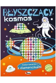 B�yszcz�cy kosmos. Kolorowanki z diamencikami