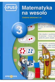 Zadania tekstowe. Cz�� 1. Matematyka na weso�o. Tom 3