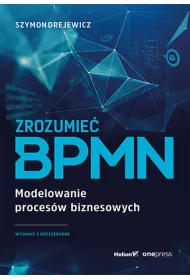 Zrozumie� BPMN. Modelowanie proces�w biznesowych