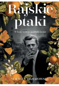 Rajskie ptaki. Wosi, ktrzy podbili wiat