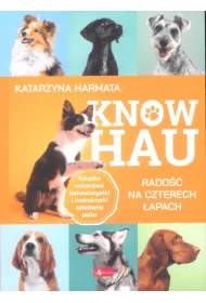Know hau! Rado�� na czterech �apach, czyli jak wychowa� szcz�liwego psa
