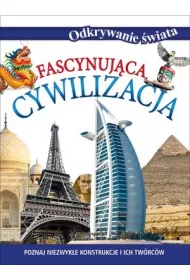 Odkrywanie �wiata. Fascynuj�ca cywilizacja