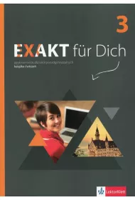 Exakt fur Dich 3. Ksi��ka �wicze� do j�zyka niemieckiego dla szk� ponadgimnazjalnych