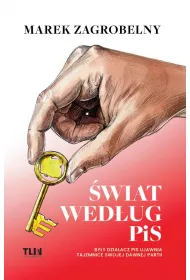 �wiat wed�ug PiS. By�y dzia�acz PiS ujawnia tajemnice swojej dawnej partii
