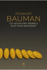 Czy bogactwo niewielu s�u�y nam wszystkim?