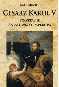 Cesarz Karol V Powstanie �wiatowego imperium