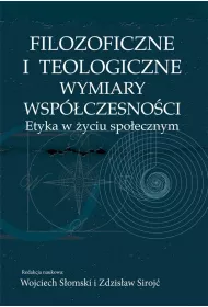 Filozoficzne i teologiczne wymiary wsp�czesno�ci