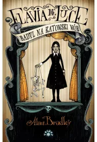 Badyl na katowski w�r. Flawia de Luce. Tam 2