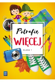 Potrafi� wi�cej klasa 1 szko�a podstawowa
