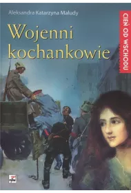 Wojenni kochankowie. Cie� od wschodu. Tom 3