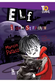 Elf i dom strach�w. Elfomania. Tom 4