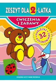�wiczenia i zabawy. Zeszyt dla 2-latka