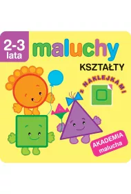 Maluchy. Kszta�ty z naklejkami. Akademia malucha 2-3 lata