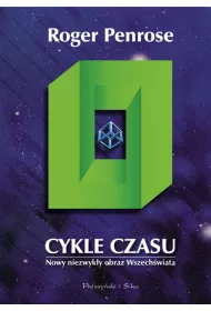 Cykle czasu. Nowy niezwyk�y obraz Wszech�wiata