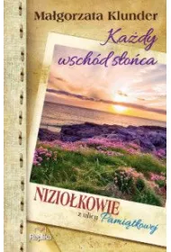 Ka�dy wsch�d s�o�ca. Nizio�kowie z ulicy Pami�tkowej. Tom 3