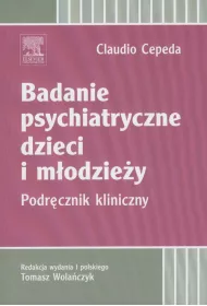 Badanie psychiatryczne dzieci i m�odzie�y. Podr�cznik kliniczny