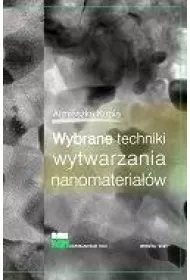 Wybrane techniki wytwarzania nanomateria��w