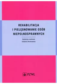 Rehabilitacja i piel�gnowanie os�b niepe�nosprawnych