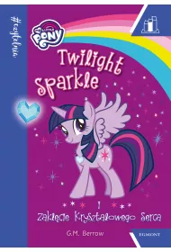 #Czytelnia. My Little Pony. Twilight Sparkle i zaklcie krysztaowego serca. Poziom 2