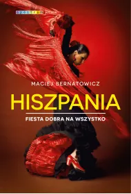 Hiszpania. Fiesta dobra na wszystko