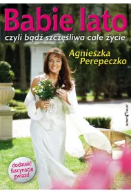 Babie lato czyli b�d� szcz�liwa ca�e �ycie