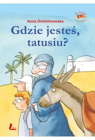 Gdzie jeste�, tatusiu?