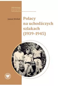 Polacy na uchod�czych szlakach (1939-1945)