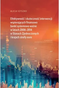 Efektywno�� i skuteczno�� interwencji wspieraj�cych finansowo banki systemowo wa�ne w latach 2008&ndash;2014 w Stanach Zjednoczonych i krajach strefy euro