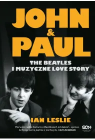 John & Paul. The Beatles i muzyczne love story