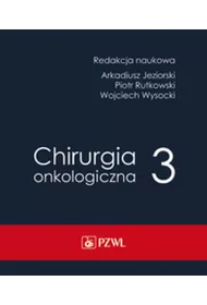 Chirurgia onkologiczna. Tom 3
