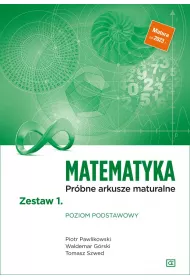 Matematyka. Prbne arkusze maturalne. Poziom podstawowy. Zestaw 1