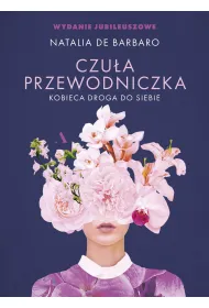 Czu�a przewodniczka. Kobieca droga do siebie (Wydanie jubileuszowe)