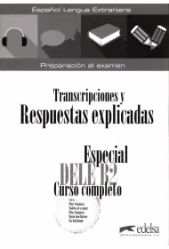 Especial DELE B2. Curso completo. Transcripciones y Respuestas explicadas