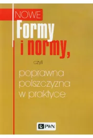 Nowe Formy i normy, czyli poprawna polszczyzna w praktyce