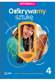 Odkrywamy sztuk�. Plastyka. Podr�cznik. Szko�a podstawowa. Klasa 4