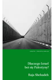 Dlaczego Izrael boi si� Palestyny?