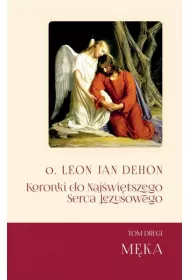 Koronki do Naj�wi�tszego Serca Jezusowego T.2 M�ka
